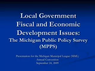 Local Government Fiscal and Economic Development Issues: The Michigan Public Policy Survey (MPPS)