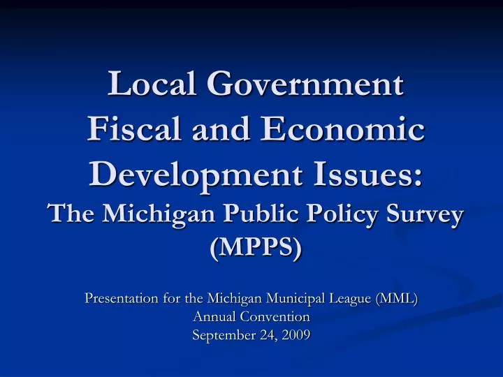 local government fiscal and economic development issues the michigan public policy survey mpps