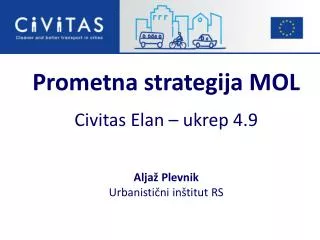 Prometna strategija MOL Civitas Elan – ukrep 4.9 Aljaž Plevnik Urbanistični inštitut RS