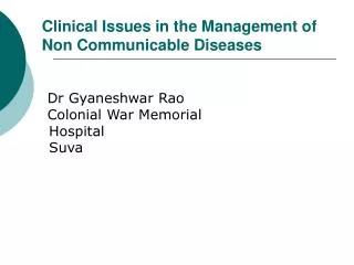 Clinical Issues in the Management of Non Communicable Diseases