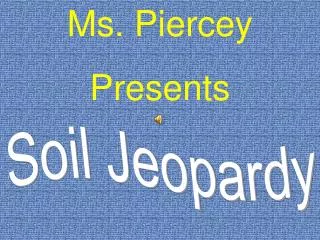Ms. Piercey Presents