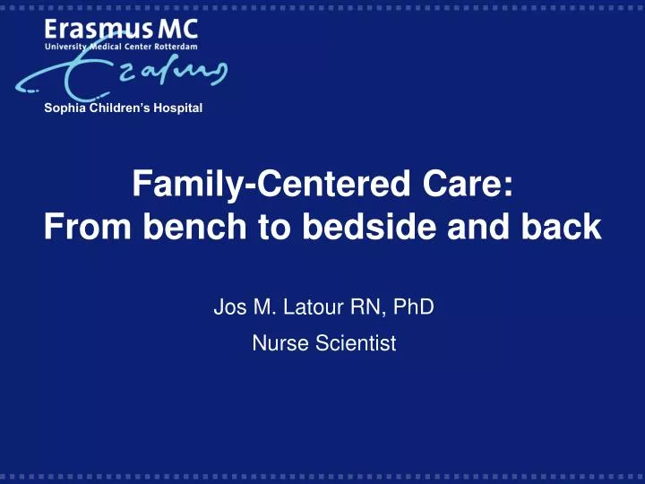 family centered care from bench to bedside and back