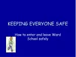 KEEPING EVERYONE SAFE - slide 1