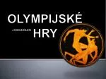 OLYMPIJSKÉ HRY - slide 1