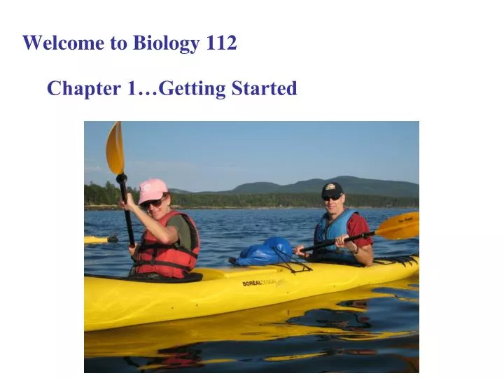welcome to biology 112 chapter 1 getting started