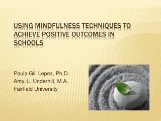 Using Mindfulness Techniques To Achieve Positive Outcomes in Schools