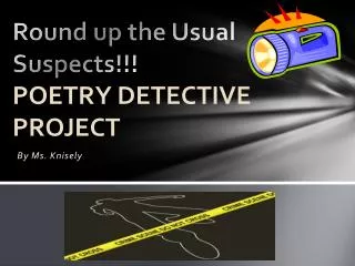 Round up the Usual Suspects!!! POETRY DETECTIVE PROJECT