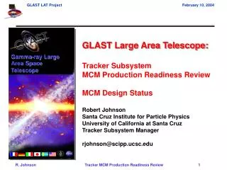 GLAST Large Area Telescope: Tracker Subsystem MCM Production Readiness Review MCM Design Status Robert Johnson Santa Cru
