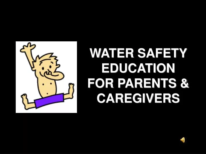 water safety education for parents caregivers
