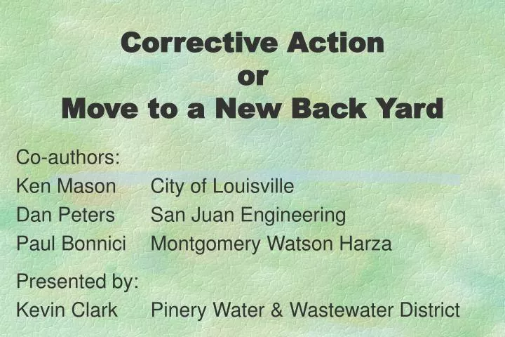 corrective action or move to a new back yard