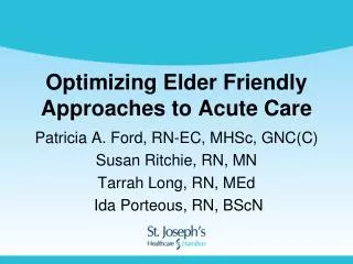 Optimizing Elder Friendly Approaches to Acute Care