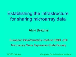 Establishing the infrastructure for sharing microarray data