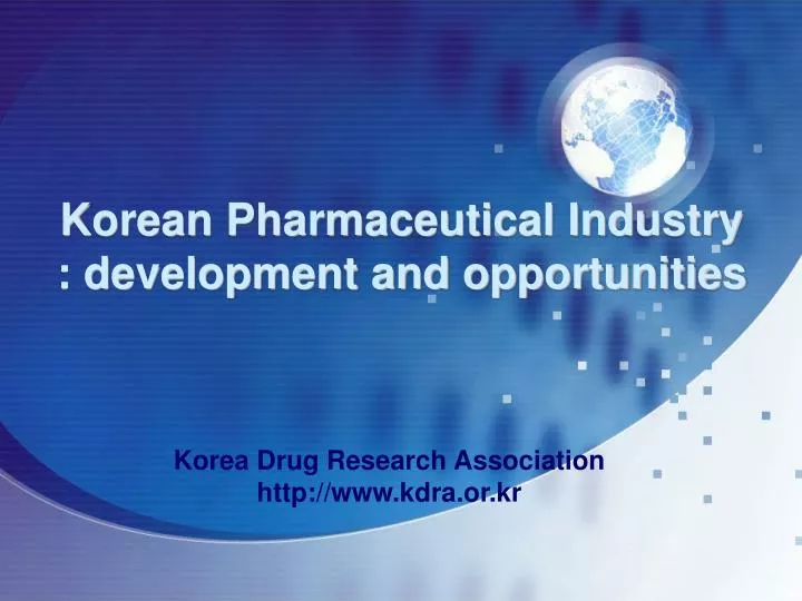 korean pharmaceutical industry development and opportunities