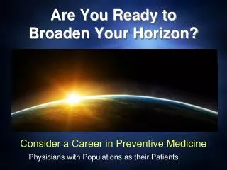 Are You Ready to Broaden Your Horizon?