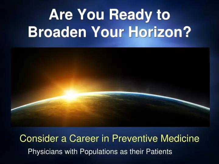 are you ready to broaden your horizon
