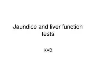 Jaundice and liver function tests