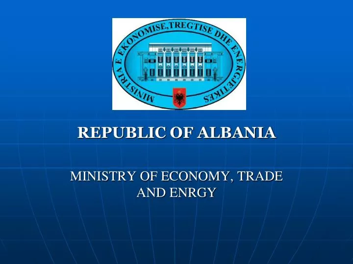 republic of albania ministry of economy trade and enrgy