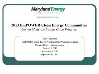 Jenn Gallicchio EmPOWER Clean Energy Communities Program Manager Maryland Energy Administration August 29, 2012 Septemb