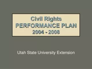 Civil Rights PERFORMANCE PLAN 2004 - 2008