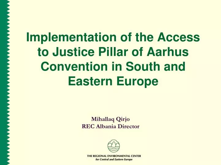 implementation of the access to justice pillar of aarhus convention in south and eastern europe