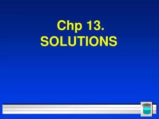 Chp 13. SOLUTIONS