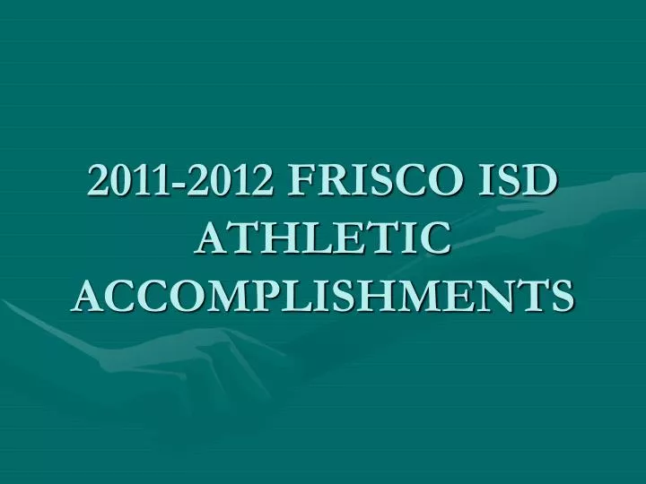2011 2012 frisco isd athletic accomplishments