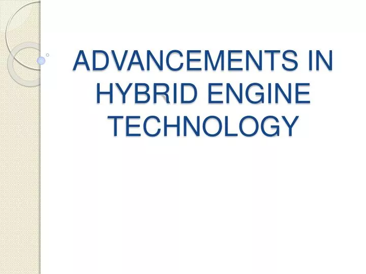 advancements in hybrid engine technology