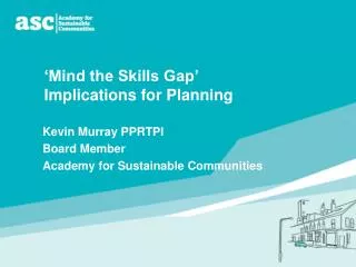‘Mind the Skills Gap’ Implications for Planning