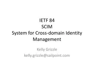 IETF 84 SCIM System for Cross-domain Identity Management