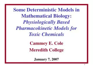 Some Deterministic Models in Mathematical Biology: Physiologically Based Pharmacokinetic Models for Toxic Chemicals