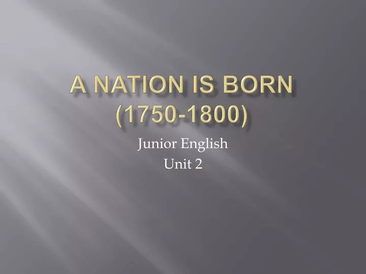 a nation is born 1750 1800