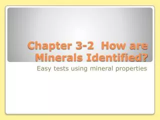 Chapter 3-2 How are Minerals Identified?