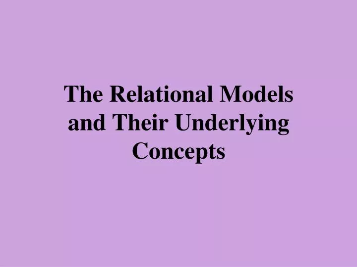 the relational models and their underlying concepts