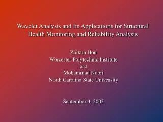 Wavelet Analysis and Its Applications for Structural Health Monitoring and Reliability Analysis