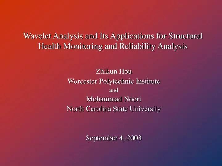 wavelet analysis and its applications for structural health monitoring and reliability analysis