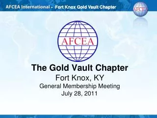 The Gold Vault Chapter Fort Knox, KY General Membership Meeting July 28, 2011