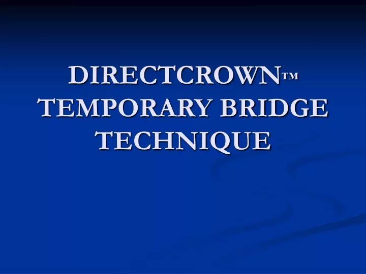 directcrown temporary bridge technique