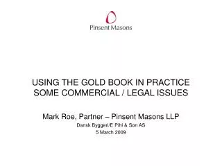 USING THE GOLD BOOK IN PRACTICE SOME COMMERCIAL / LEGAL ISSUES