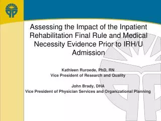 Assessing the Impact of the Inpatient Rehabilitation Final Rule and Medical Necessity Evidence Prior to IRH/U Admission