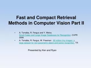 Fast and Compact Retrieval Methods in Computer Vision Part II