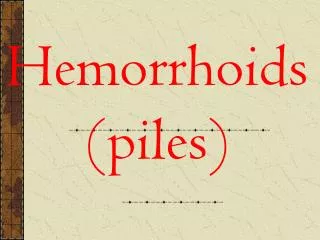 Hemorrhoids (piles)