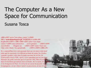 The Computer As a New Space for Communication