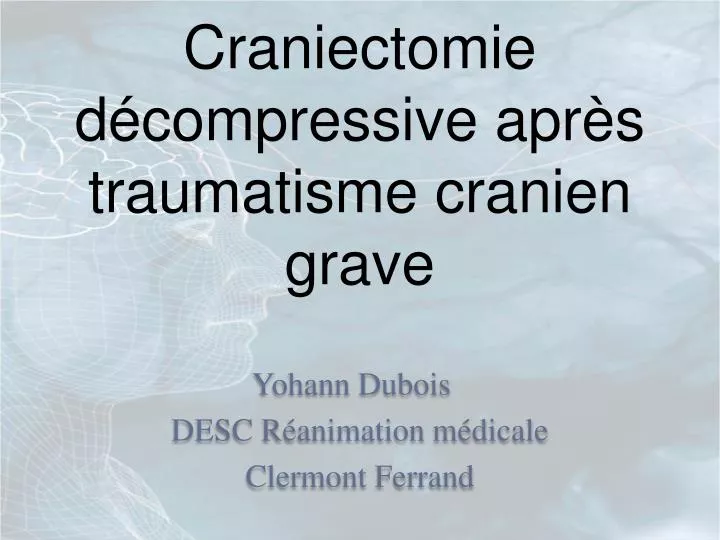 craniectomie d compressive apr s traumatisme cranien grave
