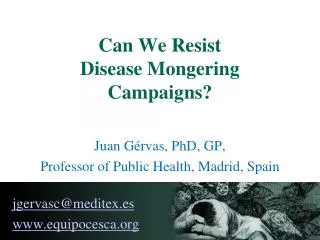 Can We Resist Disease Mongering Campaigns ?