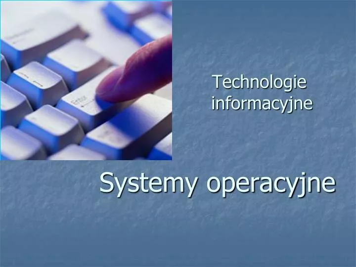 technologie informacyjne systemy operacyjne