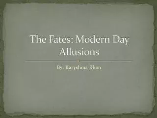 The Fates: Modern Day Allusions