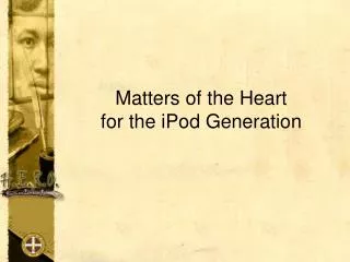 Matters of the Heart for the iPod Generation