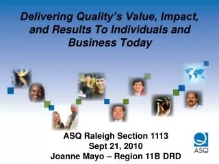 Delivering Quality’s Value, Impact, and Results To Individuals and Business Today