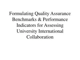 Formulating Quality Assurance Benchmarks &amp; Performance Indicators for Assessing University International Collaborati