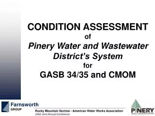 CONDITION ASSESSMENT of Pinery Water and Wastewater District’s System for GASB 34/35 and CMOM